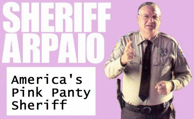 Arpaio-pink-panty-sheriff.jpg