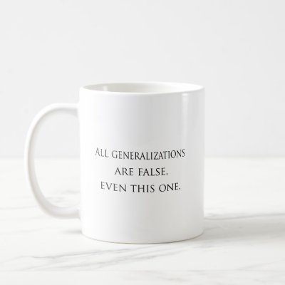 all_generalizations_are_false_mug-p168945268029965976enw9p_400.jpg