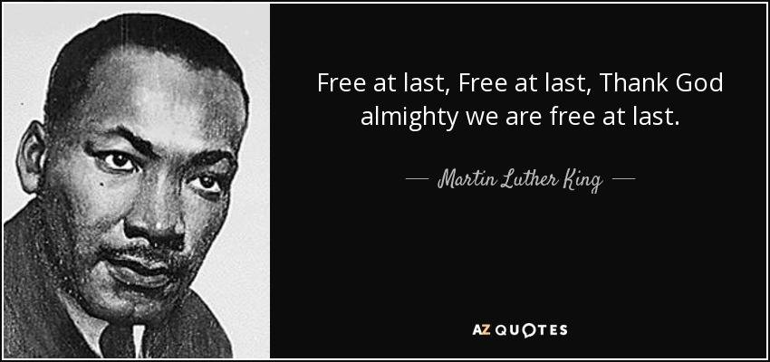 quote-free-at-last-free-at-last-thank-god-almighty-we-are-free-at-last-martin-luther-king-34-65-63.jpg