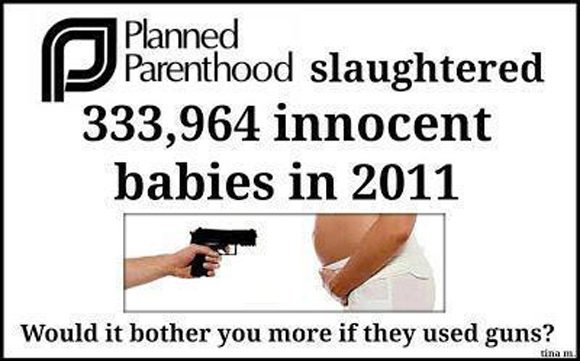 planned-parenthood-slaughters-innocent-babies-would-it-bother-you-if-they-used-guns_zps5e3d5ff9.jpg