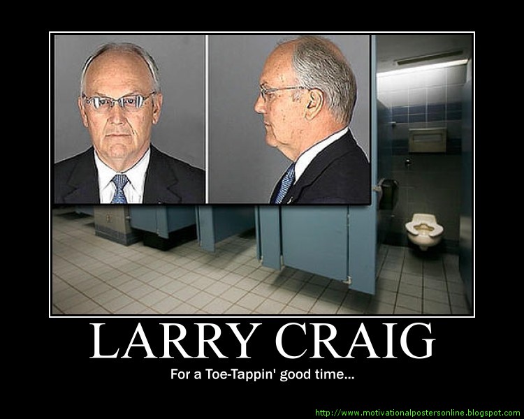 larry+craig+toe+tappin%27+good+time+republican+political+scanda+gay+funny+motivational+posters+hot+wallpapers+free+motivationalposters+online.jpg