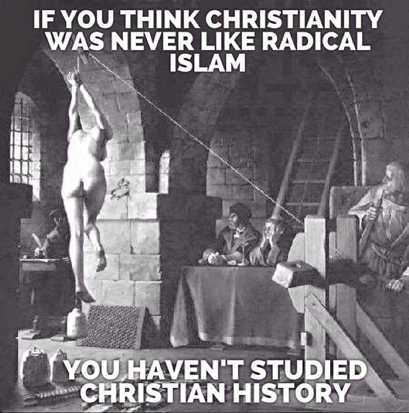 if-you-think-christianity-was-never-like-radical-islam-you-havent-studied-christian-history-meme-1441564387.jpg