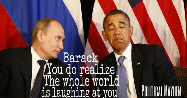 barack-you-do-realize-the-whole-world-is-laughing-at-you+(1).jpg