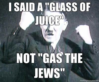 I+Said+A+Glass+Of+Juice+-+Not+Gas+The+Jews.jpeg