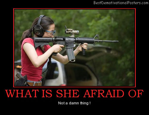 what-is-she-afraid-of-woman-guns-not-afraid-anything-best-demotivational-posters.jpg