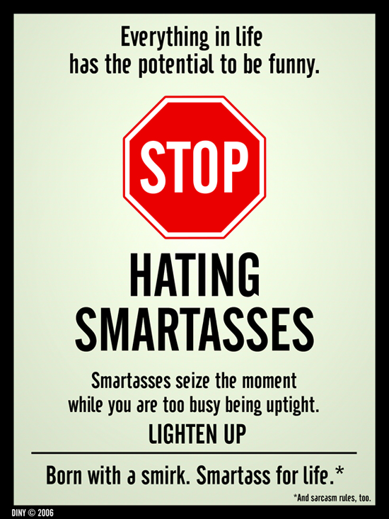 Stop_Hating_Smartasses_by_dinyctis.jpg