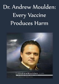 dr_andrew_moulden_every_vaccine_produces_harm.jpg