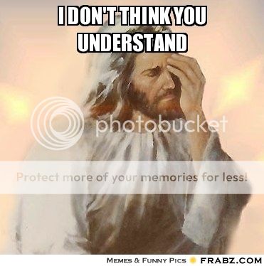 frabz-i-dont-think-you-understand-be09ab_zps3251e8c8.jpg