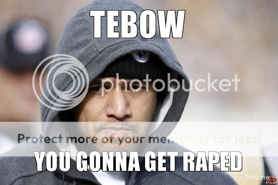 tebow-you-gonna-get-raped.jpg