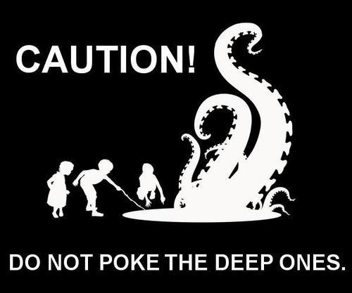 caution-do-not-poke-the-deep-ones.jpg