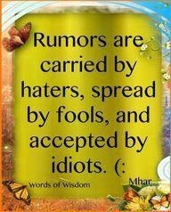 Rumors-are-carried-by-haters-spread-by-fools-and-accepted-by-idiots.jpg