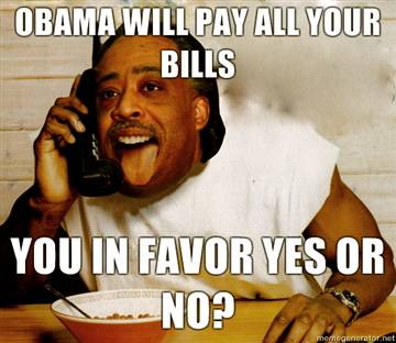 obama-will-pay-all-your-bills-you-in-favor-yes-or-no1.jpg