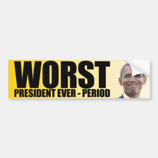 anti_obama_worst_president_ever_period_bumper_sticker-r4ce76194212e4660afd0427d2ee4675d_v9wht_8byvr_324.jpg