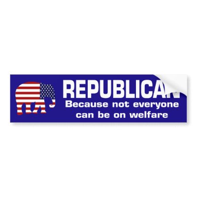 republican_welfare_bumper_sticker-p128190172235542581en8ys_400.jpg