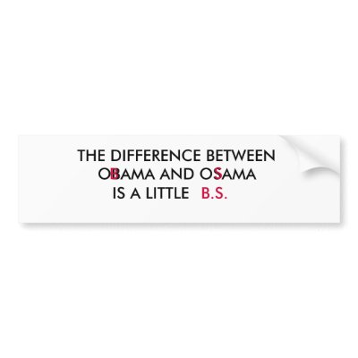 the_difference_between_obama_and_osama_is_a_bumpersticker-p128991877546094958trl0_400.jpg