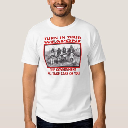turn_in_your_weapons_the_government_will_take_care_shirt-rc5e40ba681914c2c8edc06401956ff29_jg4de_512.jpg