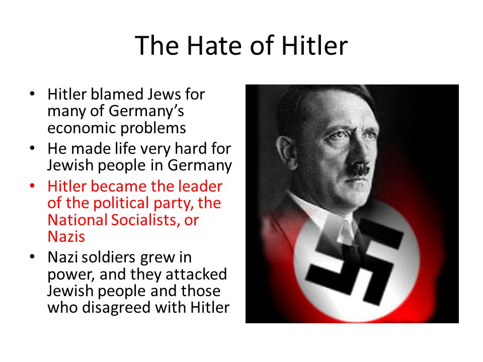 The+Hate+of+Hitler+Hitler+blamed+Jews+for+many+of+Germany%E2%80%99s+economic+problems.+He+made+life+very+hard+for+Jewish+people+in+Germany..jpg