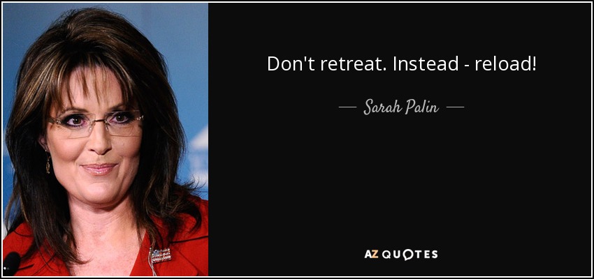 quote-don-t-retreat-instead-reload-sarah-palin-125-92-49.jpg