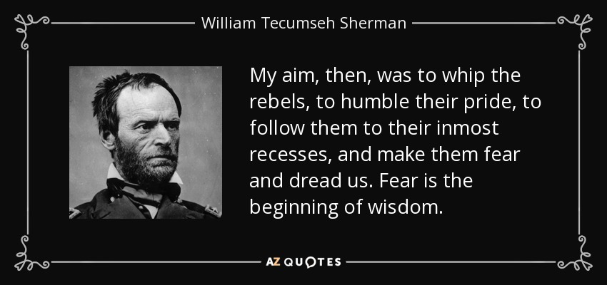 quote-my-aim-then-was-to-whip-the-rebels-to-humble-their-pride-to-follow-them-to-their-inmost-william-tecumseh-sherman-27-1-0131.jpg