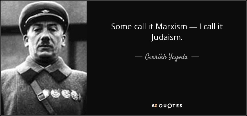 quote-some-call-it-marxism-i-call-it-judaism-genrikh-yagoda-61-80-60.jpg