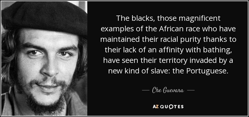 quote-the-blacks-those-magnificent-examples-of-the-african-race-who-have-maintained-their-che-guevara-71-66-36.jpg