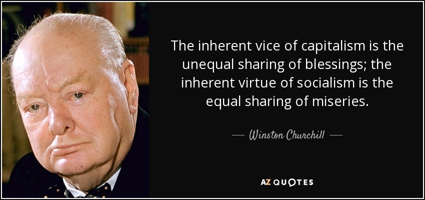 quote-the-inherent-vice-of-capitalism-is-the-unequal-sharing-of-blessings-the-inherent-virtue-winston-churchill-5-63-04.jpg
