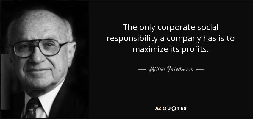 quote-the-only-corporate-social-responsibility-a-company-has-is-to-maximize-its-profits-milton-friedman-141-38-58.jpg