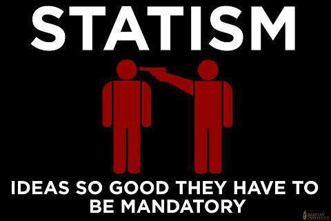 Statism-Ideas-So-Good-Theyre-Mandatory.jpg