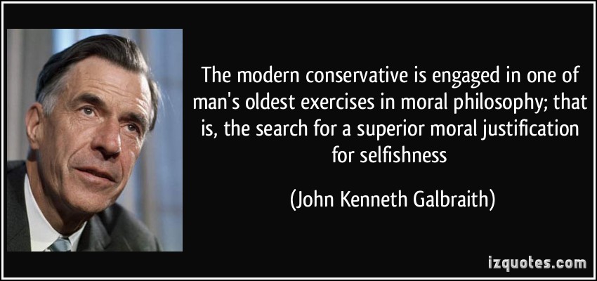 quote-the-modern-conservative-is-engaged-in-one-of-man-s-oldest-exercises-in-moral-philosophy-that-is-john-kenneth-galbraith-230907.jpg