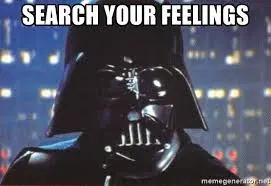 Darth Vader - SEARCH YOUR FEELiNGS | Darth vader, Feelings, Thinking of you