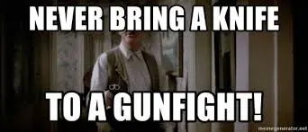 never bring a knife to a gunfight! - Untouchable Connery | Meme Generator
