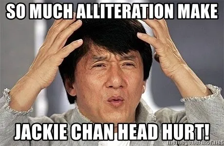 1so-much-alliteration-make-jackie-chan-head-hurt.webp