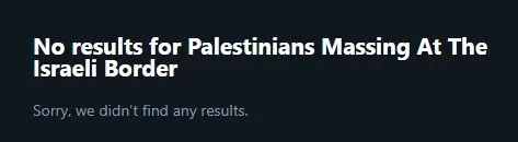 2019_04_13_16_39_43_Palestinians_Massing_At_The_Israeli_Border_Twitter_Search.webp