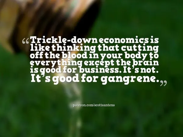 4f4a2012586d40a677778ee62ccdd7b2--trickle-down-economics-long-live.webp