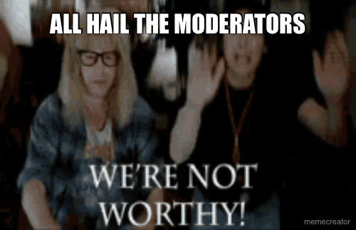 all hail the mods.gif