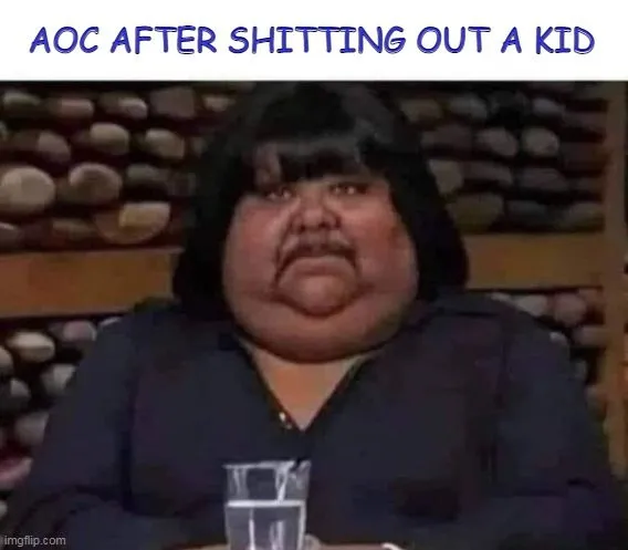 aoc after shitting out a kid.webp