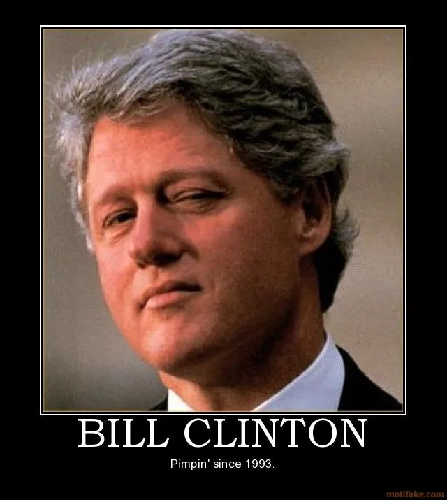 bill-clinton-bill-clinton-demotivational-poster-1219209190.jpg