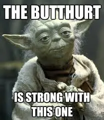 Butthurtstrongwiththisone.webp