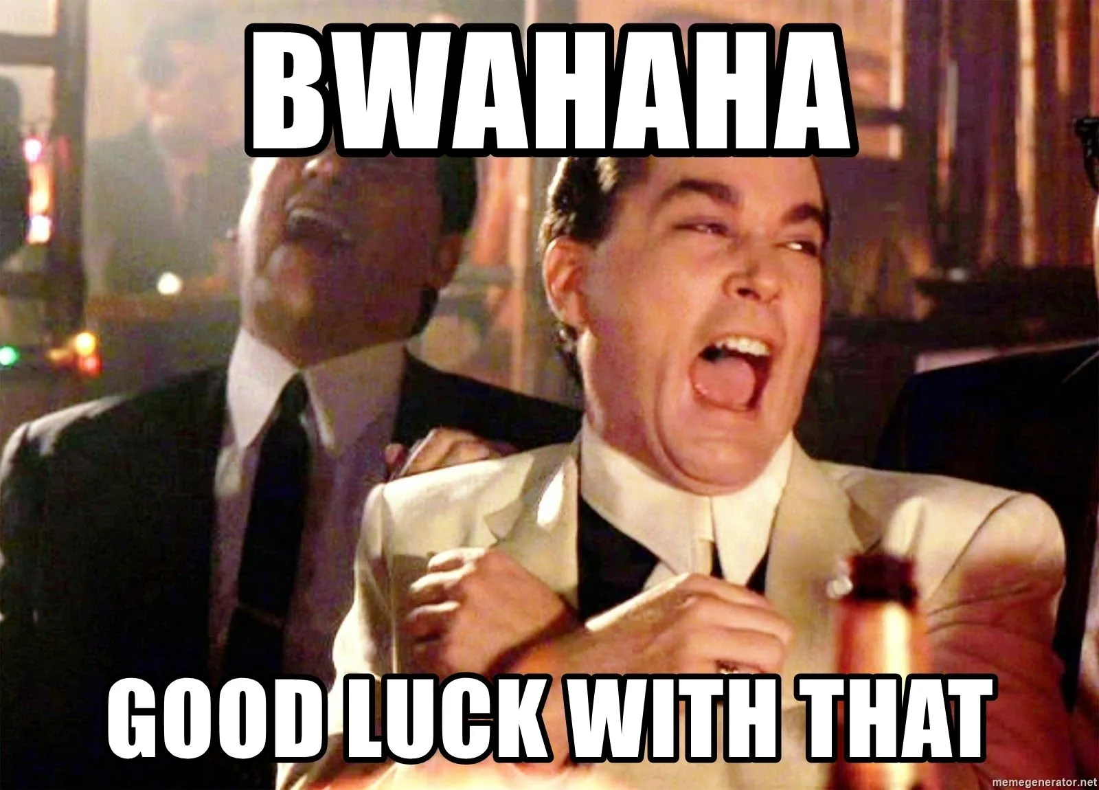bwahaha-good-luck-with-that.webp