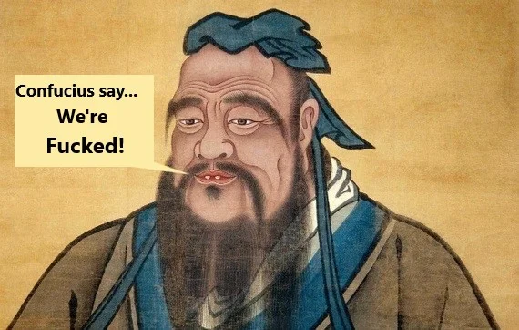 confucius we're fucked.webp
