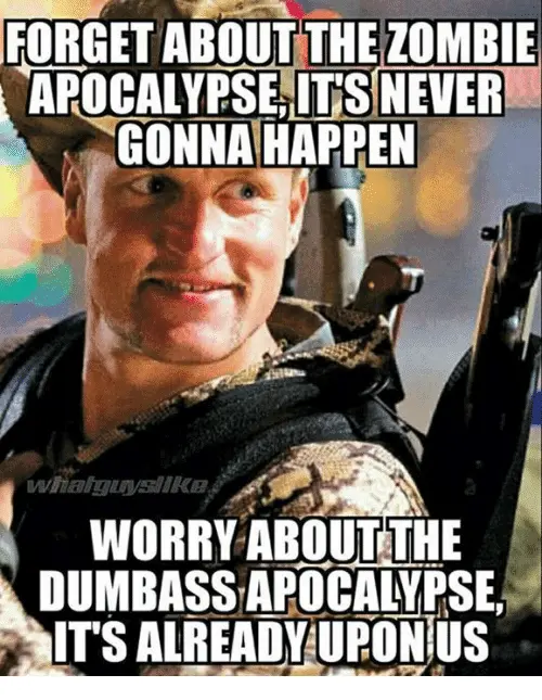 dumbass-apocalypse-meme.webp