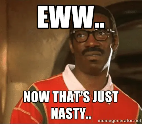 eww-now-thats-just-nasty-memegenerator-net-35045425.webp