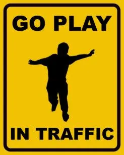 go_play_in_traffic_t_shirt-r9c1b8daf91124d0e91147dd953a1f559_k2gr0_307.webp