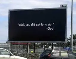 God says you asked for a sign.webp