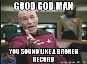 good-god-man-you-sound-like-a-broken-record.webp