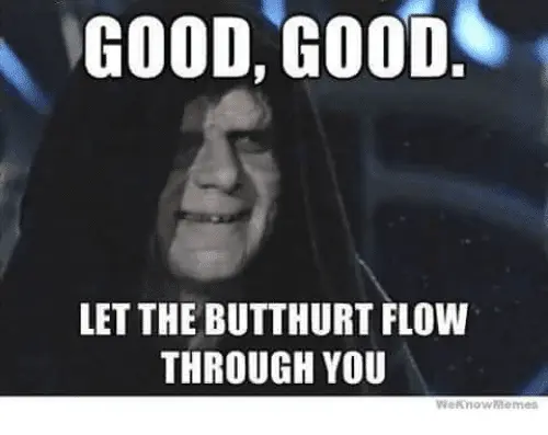 good-good-let-the-butthurt-flow-through-you-30583680.webp