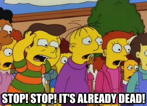 He's Already Dead Meme.webp