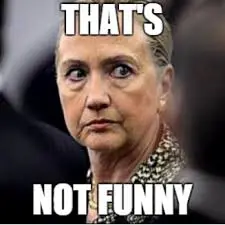 Hillary not funny.webp