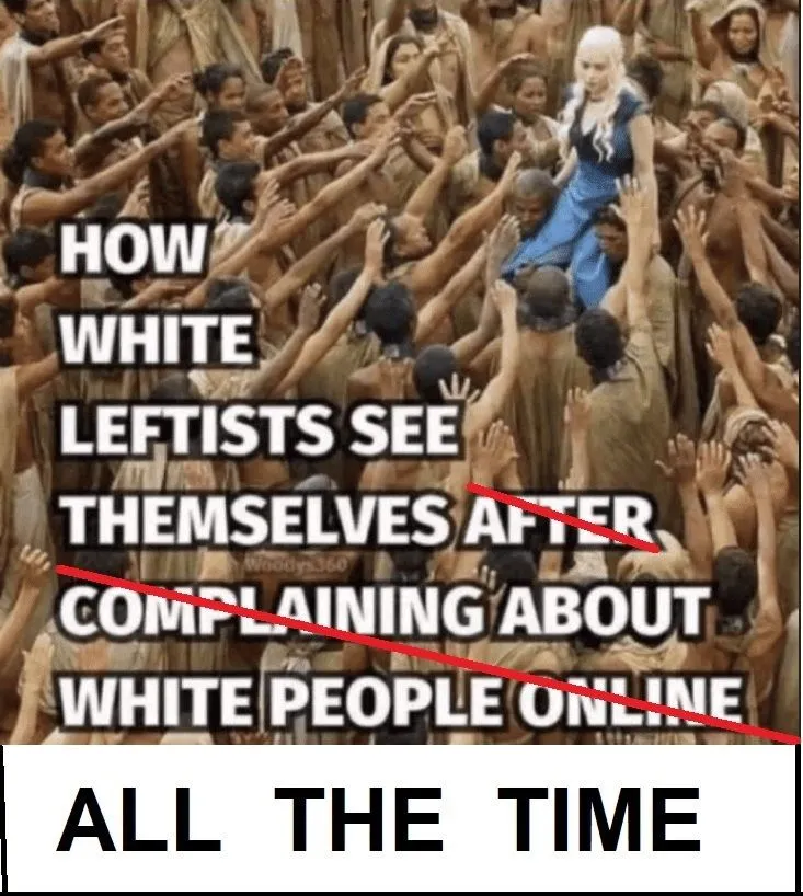 How Leftists see themselves all the time.webp