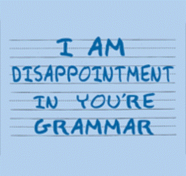 I am disappointment in you're grammar.gif